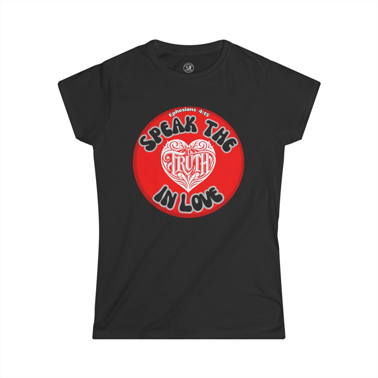 Speak the TRUTH Women's Softstyle Tee