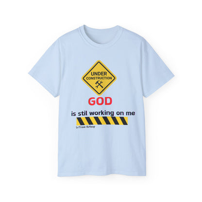 God is still working on me inspirational T-Shirt